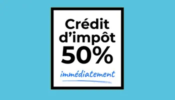 50% de crédit d'impôt immédiatement